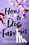 Dean, Benjamin - How To Die Famous
