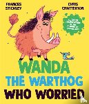Stickley, Frances - Wanda the Warthog who Worried