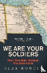 Rowell, Alex - We Are Your Soldiers