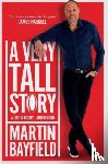 Bayfield, Martin - A Very Tall Story