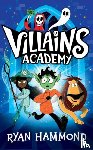 Hammond, Ryan - Villains Academy