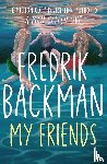 Backman, Fredrik - My Friends