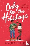 Bello, Abiola - Only for the Holidays