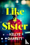 Garrett, Kellye - Like A Sister