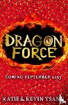 Tsang, Katie, Tsang, Kevin - Dragon Force: Infinity's Secret