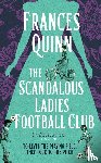 Quinn, Frances - The Scandalous Ladies Football Club