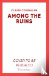 Coughlan, Claire - Among the Ruins