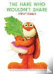 Small, Steve - The Hare Who Wouldn't Share