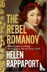 Rappaport, Helen - The Rebel Romanov