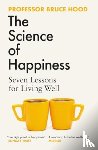 Hood, Bruce - The Science of Happiness