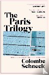 Schneck, Colombe - The Paris Trilogy