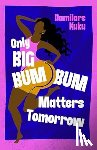 Kuku, Damilare - Only Big Bumbum Matters Tomorrow