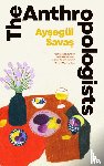 Savas, Aysegül - The Anthropologists