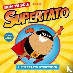 Supertato - How to be a Supertato: A Supertato Storybook