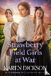 Dickson, Karen - The Strawberry Field Girls at War