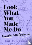 McKenna, Kat - Look What You Made Me Do