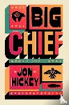 Hickey, Jon - Big Chief