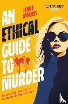 Morris, Jenny - An Ethical Guide To Murder