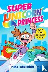 Hartigan, Mike - Super Unicorn Princess