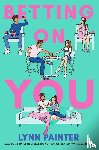 Painter, Lynn - Betting on You