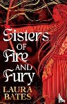 Bates, Laura - Sisters of Fire and Fury