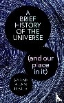 Malik, Sarah Alam - Brief History of the Universe (and our place in it)