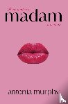 Murphy, Antonia - Madam