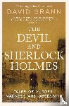 Grann, David - The Devil and Sherlock Holmes