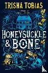 Tobias, Trisha - Honeysuckle and Bone