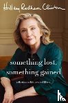 Clinton, Hillary Rodham - Something Lost, Something Gained