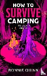 Quinn, Bonnie - How to Survive Camping: The Lady in Chains