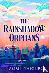 Ishiguro, Naomi - The Rainshadow Orphans