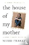 Franke, Shari - The House of My Mother