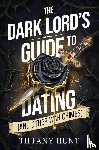 Hunt, Tiffany - The Dark Lord's Guide to Dating (and Other War Crimes)