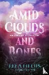 Fields, Ella - Amid Clouds and Bones