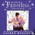 Roberts, Lauren - The Official Powerless Colouring Book