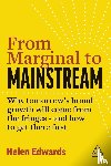 Edwards, Helen - From Marginal to Mainstream