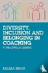 Shah, Salma - Diversity, Inclusion and Belonging in Coaching