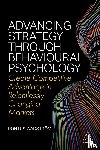 Wadstrom, Pontus - Advancing Strategy through Behavioural Psychology