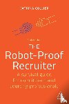 Collier, Katrina - The Robot-Proof Recruiter