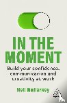 Mullarkey, Neil - In the Moment