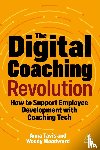 Tavis, Anna, Woodward, Woody (Clinical Assistant Professor of Human Capital Management) - The Digital Coaching Revolution