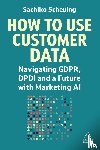 Scheuing, Sachiko - How to Use Customer Data