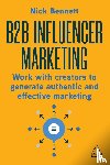 Bennett, Nick - B2B Influencer Marketing