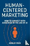 Faus, Ashley - Human-Centered Marketing