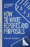 Forsyth, Patrick - How to Write Reports and Proposals