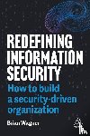 Wagner, Brian - Redefining Information Security