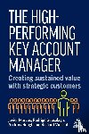 Marcos, Dr Javier, Guesalaga, Dr Rodrigo, Hough, Andrew, Vincent, Richard - The High-Performing Key Account Manager
