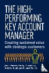 Marcos, Dr Javier, Guesalaga, Dr Rodrigo, Hough, Andrew, Vincent, Richard - The High-Performing Key Account Manager