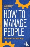 Armstrong, Michael - How to Manage People